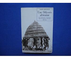 Une odyssée africaine : une exploratrice victorienne chez les mangeurs d'hommes, 1893-1895