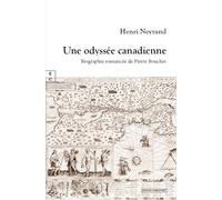 Une odyssée canadienne : Biographie romancée de Pierre Boucher