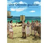 Une Odyssée gauloise Collectif (Auteur), Jean Guilaine (Auteur), Lionel Pernet (Auteur), Stéphane Verger (Auteur), Stéphane Verger (Editeur du volume)