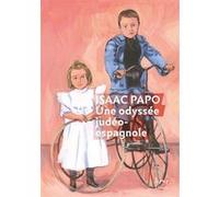 Une odyssée judéo-espagnole Isaac Papo (Auteur)