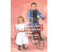 Une odyssée judéo-espagnole Souvenirs et réflexions d'un médecin sépharade - Isaac Papo - Lior Editions - broché - Récit
