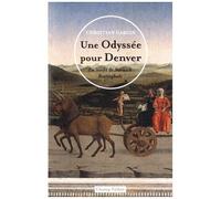 Une Odyssée Pour Denver - Un Inédit De Norwich Restinghale