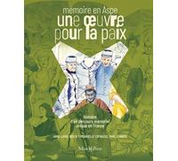 Une oeuvre pour la paix Un parcours mémoriel unique en France - Anne-Laure Boyer - Monhelios - broché - Essai