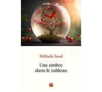Une ombre dans le tableau - Mélinda Sand - Du Pantheon Eds - broché - Témoignage
