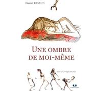 Une ombre de moi-même