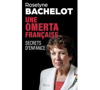 Une omerta française. Secrets d'enfance. Le nouvel essai-choc de Roselyne Bachelot sur les violences faites aux enfants.