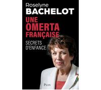 Une omerta française. Secrets d'enfance - Roselyne Bachelot-Narquin - Plon - broché - Essai