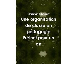 Une organisation de n pédagogie Freinet pour un an