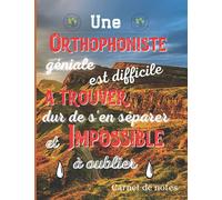 Une orthophoniste géniale est difficile à trouver, dur de s'en séparer et impossible à oublier: Carnet de notes - Remerciements Fin de Prise en Charge