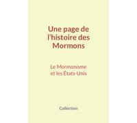 Une page de l’histoire des Mormons: Le Mormonisme et les États-Unis