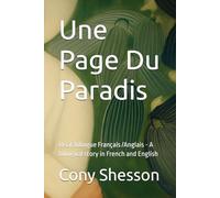 Une Page Du Paradis: Récit bilingue Français /Anglais - A bilingual story in French and English