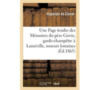 Une Page tendre des Mémoires du père Govin – garde-champêtre à Laméville, moeurs lorraines