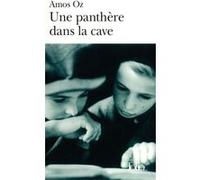 Une Panthère dans la cave Amos Oz (Auteur), Sylvie Cohen (Traduction)