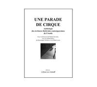 Une parade de cirque. Anthologie des écritures theâtrales contemporaines de Croatie Anthologie des écritures théâtrales contemporaines de Croatie - Natasa Govedic - L'espace D'un Instant - broché - Et