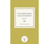 Une Parenthèse dans l’Éternité: Partie 1