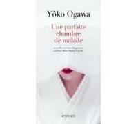 Une parfaite chambre de malade suivi de : La desagrégation du papillon Yoko Ogawa (Auteur), Rose-Marie Makino-Fayolle (Traduction)