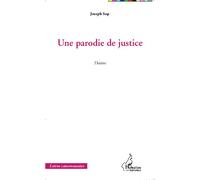 Une parodie de justice Théâtre - Joseph Sop - L'harmattan - broché - Roman