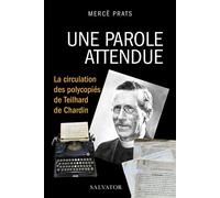 Une parole attendue, la circulation des polycopiés de Teilhard de Chardin - Merce Prats - Salvator - broché - Essai