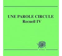 UNE PAROLE CIRCULE - Recueil IV
