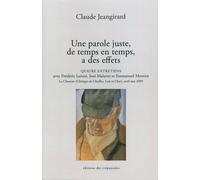 Une Parole Juste, De Temps En Temps, A Des Effets - Quatre Entretiens Avec Frédéric Laisné, José Malaver, Et Emmanuel Moreira La Chesnaie (Clinique De Chailles, Loir Et Cher), Avril-Mai 2009