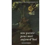 Une parole pour moi aujourd'hui : Apophtegmes des Pères traduits et commentés