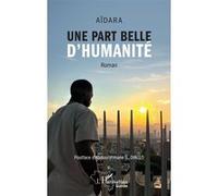 Une part belle d'humanité Sekou Cherif Haidara (Auteur), Abdourahmane Diallo (Postface)
