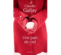 Claudie Gallay – Une part de ciel – Roman – Broché
