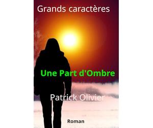 Une Part d'Ombre: Grands Caractères