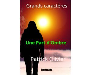 Une Part d'Ombre: Grands Caractères
