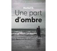 Une part d'ombre - Rachel D. - Le Pythagore Eds - broché - Roman