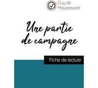 Une partie de campagne de Guy de Maupassant (fiche de lecture et analyse complète de l'oeuvre) Guy de Maupassant (Auteur)