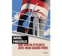 Une partie d'échecs avec mon grand-père Ariel Magnus (Auteur), Serge Mestre (Traduction)