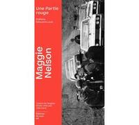 Une partie rouge Maggie Nelson (Auteur), Julia Deck (Traduction)