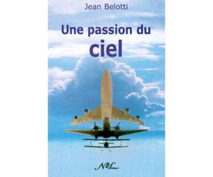 Une passion du ciel - Jean Belotti - Nouvelles Editions Latines - broché - Essai