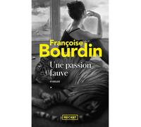 Une passion fauve - Françoise Bourdin - Pocket - Poche - Roman