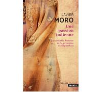 Une passion indienne - Javier Moro - Points - Poche - Roman