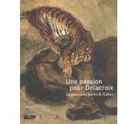 Une Passion Pour Delacroix - La Collection Karen B. Cohen