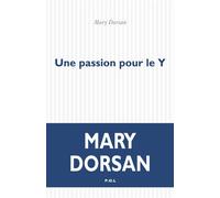 Une passion pour le Y - Mary Dorsan - P.o.l. - broché - Roman