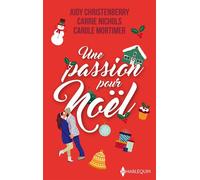 Une passion pour Noël La proposition de Noël - Miracle à Noël - Par une nuit de décembre - Judy Christenberry - Harlequin - ebook (ePub) - Roman