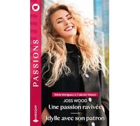 Une passion ravivée - Idylle avec son patron