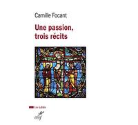 Une Passion, trois récits