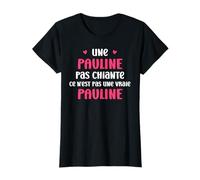 Une Pauline Pas Chiante ce n'est Pas Une Vraie Pauline T-Shirt