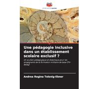 Une pédagogie inclusive dans un établissement scolaire exclusif ?