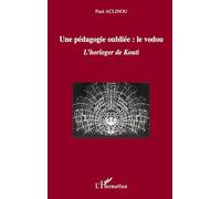 Paul Aclinou – Une pédagogie oubliée : Le vodou – Le vodou, l'horloger de Kouti – Broché