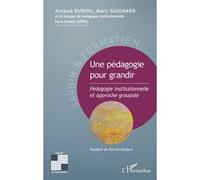 Une pédagogie pour grandir Arnaud Dubois (Auteur), Marc Guignard (Auteur)