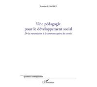 Une pédagogie pour le développement social De la transmission à la communication des savoirs - Stanislas Baleke - L'harmattan - broché - Livre