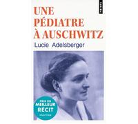 Une pédiatre à Auschwitz - Lucie Adelsberger - Points - Poche - Récit