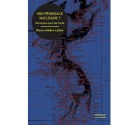 Une péninsule nu ire ? Des enjeux pour les Corée - Marie-Hélène Labbé - Sorbonne Universite Presses - broché - Essai