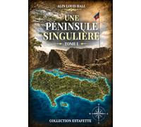 Une Péninsule Singulière: Tome 1
