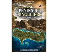 Une Péninsule Singulière: Tome 1